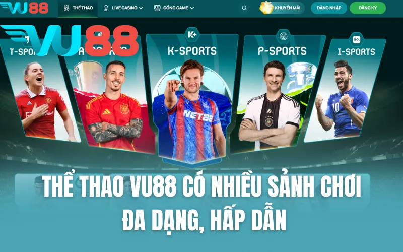 Thể thao VU88 có nhiều sảnh chơi đa dạng, hấp dẫn